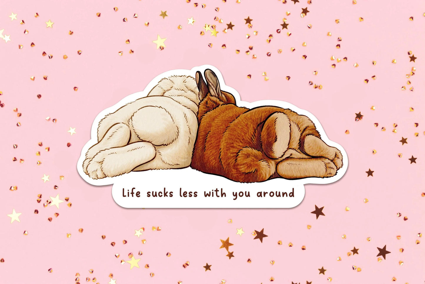 Life sucks less with you around Bunny | Sticker
