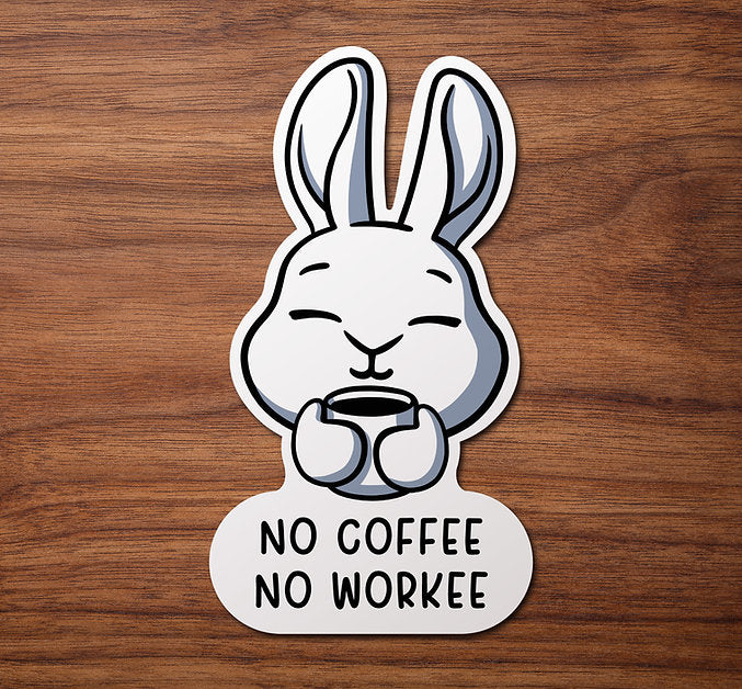 No Coffee No Workee | Sticker