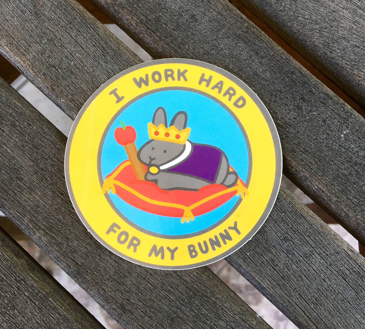I Work Hard For My Bunny | Sticker