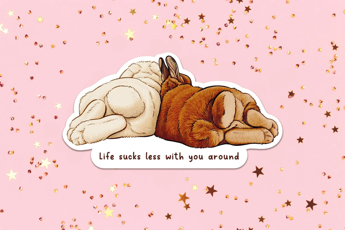 Life sucks less with you around Bunny | Sticker