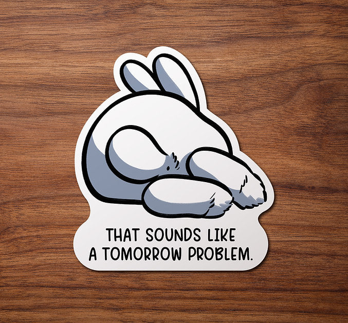 Tomorrow Problem | Sticker