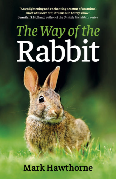 The Way of the Rabbit - by Mark Hawthorne